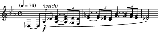  \new Staff \relative c {
  \clef treble \time 4/4 \key ees \major \tempo "" 4=76 \set Staff.midiInstrument = #"cello"
  des4~\times 2/3{des8 aes'(-\f^\markup {\italic "(weich)"} des} <f des aes>4~\times 2/3{q8 <ees ges,> <des f,>}
  <ges ees>4~\times 2/3{q8 <f des> <ees c>} <bes' ges>4~\times 2/3{q8 <aes f> <ges ees>} <f des>2)
} 