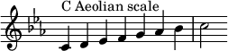  {
\override Score.TimeSignature #'stencil = ##f
\relative c' {
  \clef treble \time 7/4
  \key c \aeolian
  c4^\markup { C Aeolian scale } d es f g aes bes c2
} }
