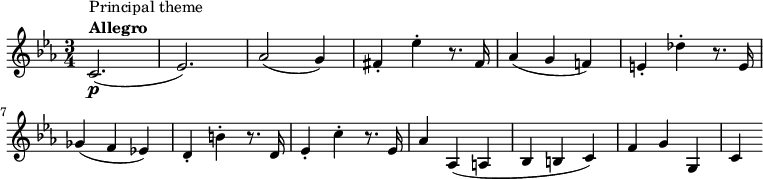 
    \relative c' {
    \set Score.tempoHideNote = ##t \tempo 4 = 140
    \key c \minor
    \time 3/4
        c2.(\p^\markup {
              \column {
                \line { Principal theme }
                \line { \bold { Allegro } }
            }
        }
        es2.)
        aes2( g4)
        fis4-. es'-. r8. fis,16
        aes4( g f!)
        e-. des'-. r8. e,16 \break
        ges4( f es!)
        d-. b'-. r8. d,16
        es4-. c'-. r8. es,16
        aes4 aes,( a
        bes b c)
        f g g,
        c
    }
