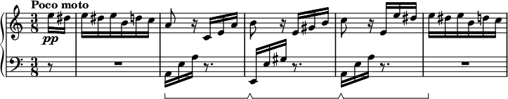 
\new PianoStaff <<
  \time 3/8
  \new Staff = "up" {
    \tempo "Poco moto" 4=70
    \set Score.tempoHideNote = ##t
    \partial 8 e''16\pp dis''
    e'' dis'' e'' b' d'' c''
    a'8 r16 c' e' a'
    b'8 r16 e' gis' b'
    c''8 r16 e' e'' dis''
    e'' dis'' e'' b' d'' c''
  }

  \new Staff = "down" {
    \clef bass
    \set Staff.pedalSustainStyle = #'bracket
    \partial 8 r8
    R8*3
    a,16\sustainOn e a r8.
    e,16\sustainOff\sustainOn e gis r8.
    a,16\sustainOff\sustainOn e a r8.
    R8*3\sustainOff
  }
>>
