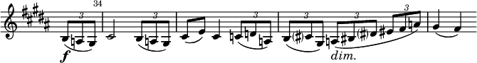 
\relative c' \new Staff \with { \remove "Time_signature_engraver" } {
  \key b \major \time 3/4 \partial 4
  \set Staff.midiInstrument = "violin"
  \set Score.tempoHideNote = ##t \tempo 4 = 58
  \times 2/3 { b8\f( a gis) }
  \once \override Score.BarNumber #'break-visibility = ##(#f #t #t)
  \set Score.currentBarNumber = #34 \bar "|"
  cis2 \times 2/3 { b8( a gis) } cis( e) cis4 
  \times 2/3 { c8( d a) } \times 2/3 { b( cis? gis) } \times 2/3 { a\dim ( bis\! dis? } \times 2/3 { eis fis a) } gis4( fis)
}
