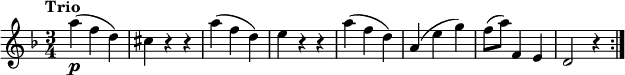 
\relative c'' {
  \version "2.18.2"
    \key f \major
    \time 3/4
    \tempo "Trio" 
   a'4\p (f d)
   cis r4 r4
   a'4 (f d)
   e r4 r4
   a (f d)
   a (e' g)
   f8 (a) f,4 e
   d2 r4 \bar ":|."
  }
