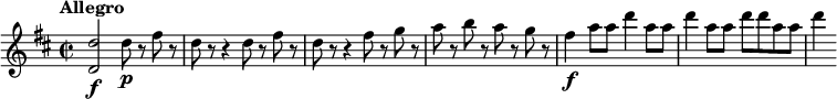 
\relative c'' {
  \key d \major
  \time 2/2
  \tempo "Allegro"
  <d d,>2\f d8\p r fis r |
  d8 r r4 d8 r fis r |
  d8 r r4 fis8 r g r |
  a8 r b r a r g r |
  fis4\f a8 a d4 a8 a |
  d4 a8 a d d a a |
  d4
}
