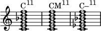 
{
\override Score.TimeSignature #'stencil = ##f
\relative c' {
   \clef treble 
   \time 4/4
   \key c \major
   <c e g bes d f>1^\markup { \concat { "C" \raise #1 \small  "11" } }
   <c e g b d f>^\markup { \concat { "CM" \raise #1 \small  "11" } }
   <c ees g bes d f>^\markup { \concat { "C–" \raise #1 \small  "11" } }
} }
