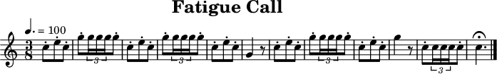 
\header {
  title   = "Fatigue Call"
  tagline = ##f
}
\paper {
  #(layout-set-staff-size 18)
}
\score {
  \relative c'' {
    \tempo   4.=100
    \key     c \major
    \time    3/8
    \set     Staff.midiInstrument = #"french horn"

    c8-.  e8-.                       c8-.
    g'8-. \times 2/3 { g16 g16 g16 } g8-.
    c,8-. e8-.                       c8-.
    g'8-. \times 2/3 { g16 g16 g16 } g8-.
    c,8-. e8-.                       c8-.
    g4                               r8
    c8-.  e8-.                       c8-.
    g'8-. \times 2/3 { g16 g16 g16 } g8-.
    c,8-. e8-.                       c8-.
    g'4                              r8
    c,8-. \times 2/3 { c16 c16 c16 } c8-.
    c4.\fermata
    \bar "|."
  }
  \layout { }
  \midi   { }
}
