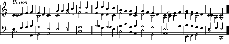 
<< <<
\new Staff { \clef treble \time 4/4 \key c \major \set Staff.midiInstrument = "oboe" \omit Staff.TimeSignature \set Score.tempoHideNote = ##t \override Score.BarNumber #'transparent = ##t
  \relative c'
  << { c4^\markup { \italic "Unison" } d e f | e d c2 | g'4 g a b | c2 c \bar"||" |
  c4 d b c | a g g e | g f e d | c( d) e f | g f e d | c2 c \bar"|." } \\
  { c1 | b2 c | c f~ | f e |
  e4 d d c | e2 d4 c | d2 b | a4 b c2 | e4 d b2 | c4 a g2 } >>
}
\new Lyrics \lyricmode {
}
\new Staff { \clef bass \key c \major \set Staff.midiInstrument = "oboe" \omit Staff.TimeSignature
  \relative c
  << { e4 f g a | g2 e | e f | g1 |
  a2 g | a4 c g a | a2 g | e2. a4 | b a g f | e f e2 } \\
  { c2. f,4 | g2 a | e' d | c1 |
  a'4 f g e | c2 b4 a | d2 g, | a1 | e4 f g2 | c c, } >>
}
>> >>
\layout { indent = #0 }
\midi { \tempo 4 = 100 }
