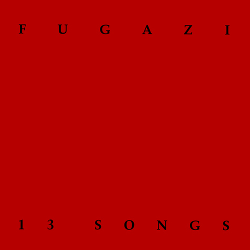 Файл:Fugazi - 13 Songs cover.PNG