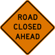 Road Closed Ahead