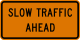 Slow traffic ahead