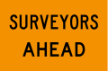 (T2-Q06) Surveyors Ahead (Used in Queensland)