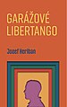 Novel the Garage Libertango was written by Jozef Heriban