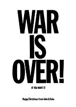 Large black text reading "WAR IS OVER!" Beneath that in smaller letters: "IF YOU WANT IT". Beneath that in even smaller letters: "Happy Christmas from John & Yoko"