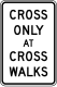 Cross only at cross walks