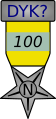 {{The 100 DYK Nomination Medal}} – Award for (100) or more nomination contributions to DYK.