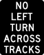 No Left Turn Across Tracks