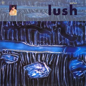 File:Mad Love - Lush.jpg