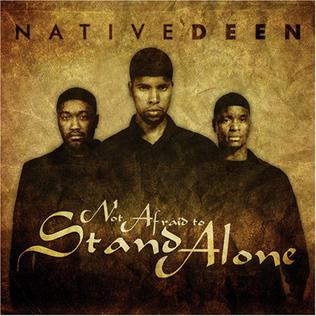 File:Native Deen - Not Afraid To Stand Alone.jpg