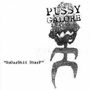 File:Pussy Galore - Sugarshit Sharp.jpg