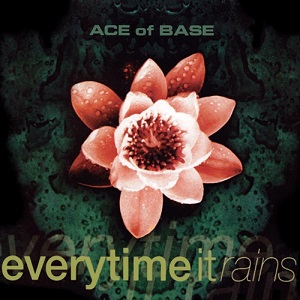 File:Ace of Base - Everytime It Rains.jpg