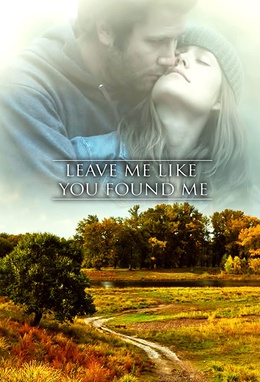 File:Leave Me Like You Found Me poster.jpg