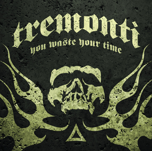 File:Mark Tremonti - You WasteYour Time.jpg