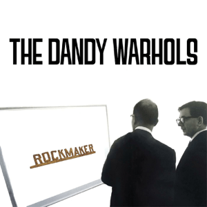 File:The Dandy Warhols - Rockmaker.png