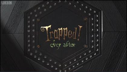 File:Trapped!- Ever After title card.JPG