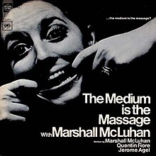 MarshallMcLuhanTheMediumIsTheMassage.jpg