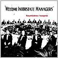 Welcome Interstate Managers (June 10, 2003) S-Curve Records / Virgin Records