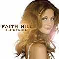 Fireflies Faith Hill (Warner Bros.)