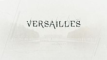 Series title faded in over an image of Versailles