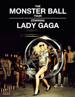 A female blond woman stands in a metallic leotard. Her left foot is put forward and she wears black heels and sunglasses. Around her, she wears a number of concentric metallic rings which encircles her. Behind her, a number of drunk men are visible, some standing and some sitting. Above the woman the words 'The Monster Ball Tour' is written in white font. Beneath it, the words 'Starring LADY GAGA' are written in white on black.