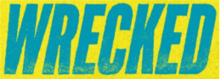 The title WRECKED written in slanted block capitals in cyan on a yellow background