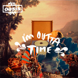 Обложка сингла Oasis «I’m Outta Time» (2008)