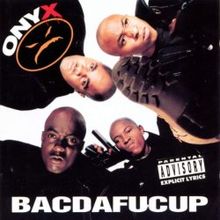 Обложка альбома Onyx «Bacdafucup» (1993)