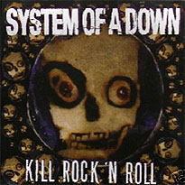 Файл:System of a down kill rock n roll.jpg