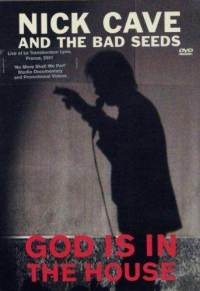 Обложка альбома Nick Cave and the Bad Seeds «God Is in the House» (2003)