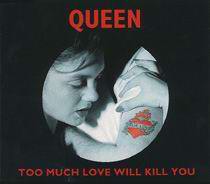 Обложка сингла Брайан Мэй / Queen «"Too Much Love Will Kill You"» ((1992 / 1995))