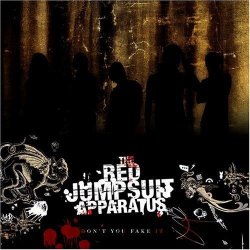 Обложка альбома The Red Jumpsuit Apparatus «Don't You Fake It» (2006)