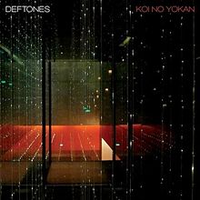 Deftones Koi No Yokan.jpg