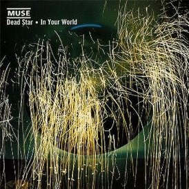 Обложка сингла Muse «Dead Star/In Your World» (2001)