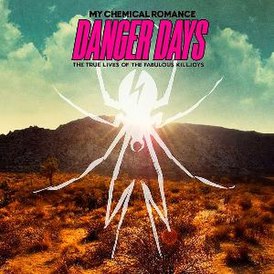 Обложка альбома My Chemical Romance «Danger Days: The True Lives of the Fabulous Killjoys» (2010)