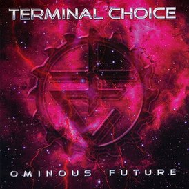 Обложка альбома Terminal Choice «Ominous Future» (2000)