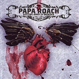 Обложка альбома Papa Roach «Getting Away With Murder» (2004)