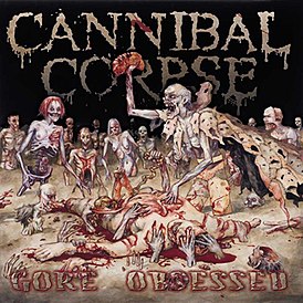 Обложка альбома Cannibal Corpse «Gore Obsessed» (2002)