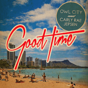 File:Owl City and Carly Rae Jepsen - Good Time.png